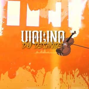 Violino Do Desande (Explicit)