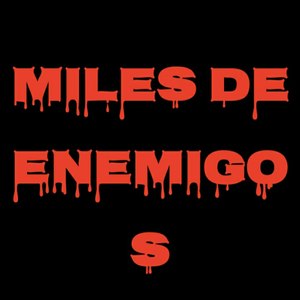 Miles De Enemigos (Explicit)