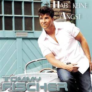 Tommy Fischer - Hab' Keine Angst