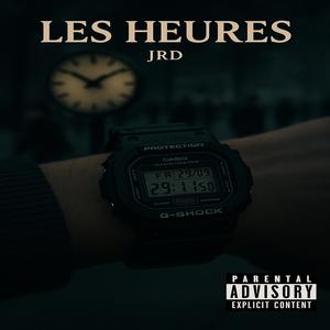 JRD - Les Heures (Explicit)