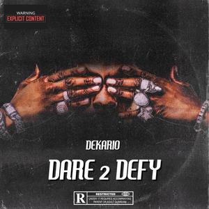 Dare 2 Defy (Deluxe) [Explicit]