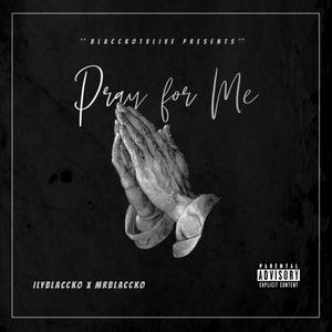 Pray For Me (Explicit)