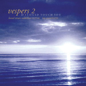 Vespers, Vol. 2: If I Could Touch You (Instrumental)