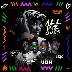 All Diz Ones (feat. Voltage of Hype, Nasty Blaq, ISB & Oluwa Kuwait)