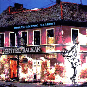 Hotel Balkan: Folk Songs and Dances for Clarinet