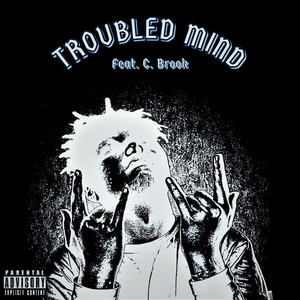 Troubled Mind (Explicit)