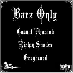 Barz Only (feat. Greybeard, Eighty Spadez & Ninja Verses Pirate) [Explicit]