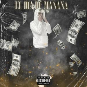 El Dia de Mañana (Explicit)