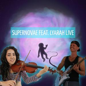 Supernovae (feat. Lyarah Live)