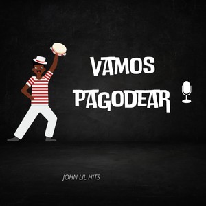 Vamos Pagodear (Pagode) [Explicit]