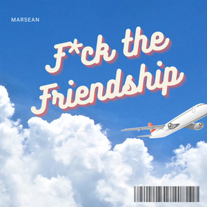 f**k the friendship (Explicit)