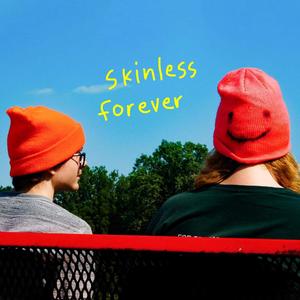 skinless forever (deluxe) [Explicit]