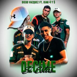 Decime si estas(feat. Gian 4 y 5) (Explicit)