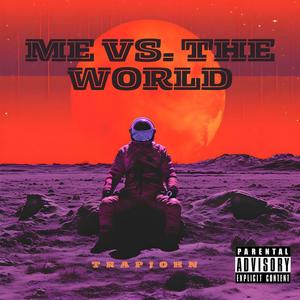 Me vs. The World (Explicit)