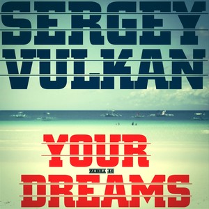 Your Dreams (Original Mix)