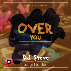 DJ Steve - DJ Steve Ft Lungi Naidoo-Over You-16bit (Original)