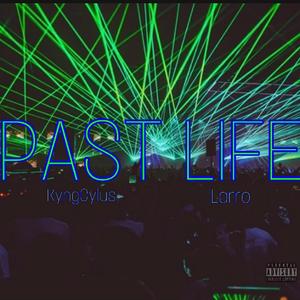 PAST LIFE (feat. Larro) (Explicit)