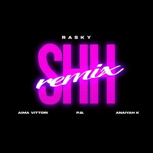 Shh (feat. P.B., Anaiyah K & RASKY) [REMIX] [Explicit]