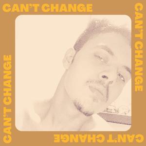 Can't Change