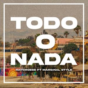 Todo O Nada (feat. MaycroeSe) [Explicit]