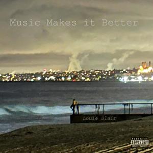 Music Makes it Better (Explicit)