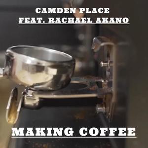 Making Coffee (feat. Rachael Akano)