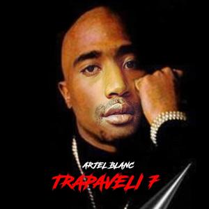 ARJEL BLANC - TRAPAVELI 7 (Explicit)