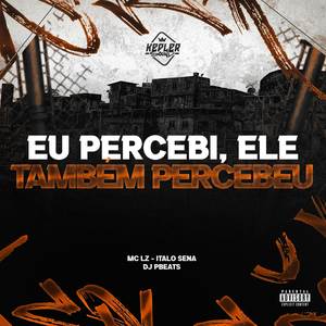 Eu Percebi, Ele Também Percebeu (Explicit)