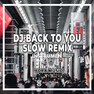 DJ Back To You Slow Remix (Ins)