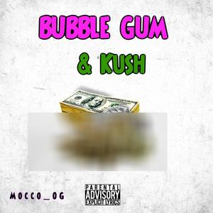 BUBBLE GUM & KUSH (Explicit)