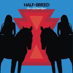 Half Breed (Remix)