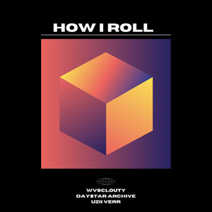 How I Roll (Explicit)