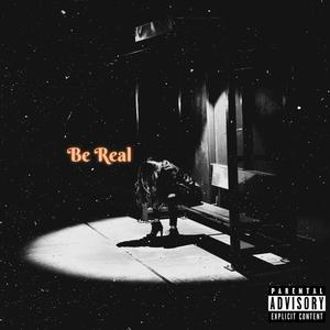 Be Real (Explicit)