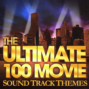 The 100 Ultimate Movie Soundtrack Themes