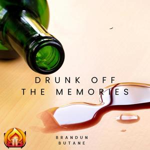 Drunk Off The Memories (Explicit)