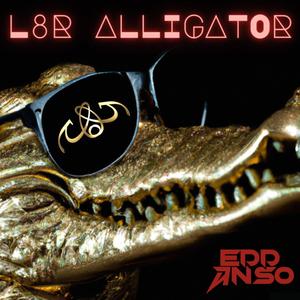 L8r Alligator (feat. Edd Anso)