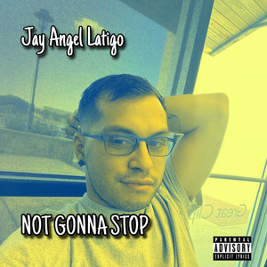 NOT GONNA STOP (Explicit)