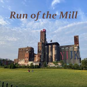 Run of the Mill (feat. Yujing Zou & Jonathan Kalinowski)