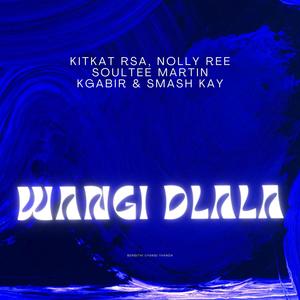 Wangi Dlala (feat. Nolly Ree, Soultee Martin, Kgabir & Smash Kay)