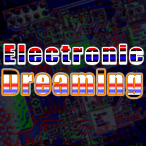 Electronic Dreaming