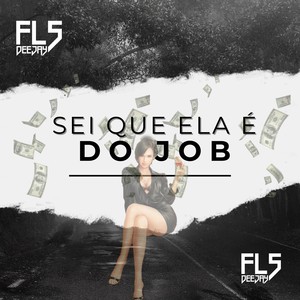 SEI QUE ELA É DO JOB