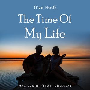 (I've Had) The Time Of My Life (feat. Chelsea)