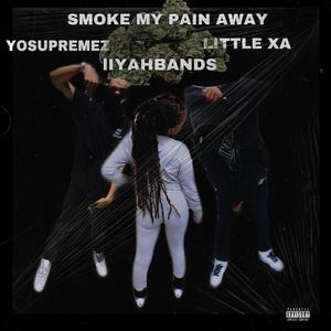 Smoke my pain away (feat. Liyahbands & Little xa) (Explicit)