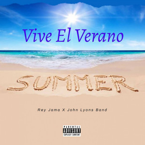 Vive El Verano (feat. John Lyons Band) [Explicit]