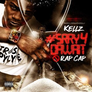 #Srry 4 da Wait No Rap Cap (Explicit)