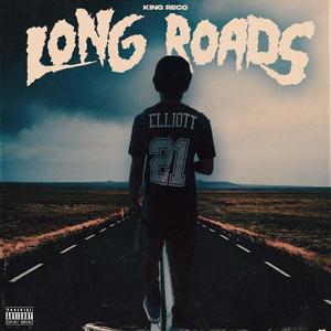 LONG ROADS (Explicit)