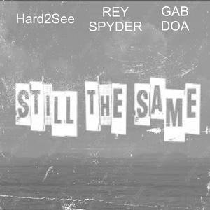 Still The Same (feat. Rey Spyder & Gab Doa) [Remix] [Explicit]