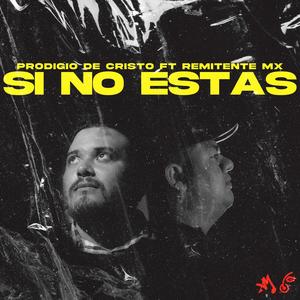 Si No Estás (feat. Remitente Mx)