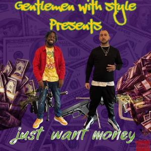 Just want money(feat. Getmoney) (Explicit)