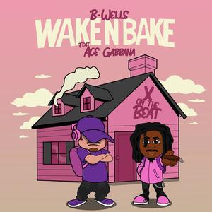 Wake n Bake (feat. Ace Gabbana & xp0n3nt) (Explicit)